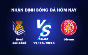 real sociedad girona 19 05 la liga