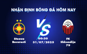 steaua bucuresti fk shkendija 79 31 07 c1